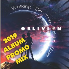 Oblivion - Walking On The Other Side 2019 Album Promomix (mixed by Laserlight)