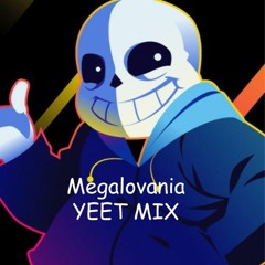 Megalovania YEET MIX