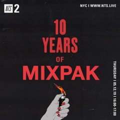 10 Years of Mixpak - NTS Radio December 2019