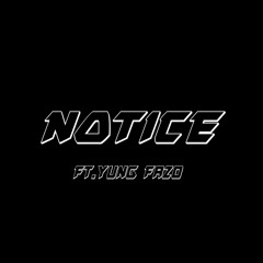 Notice ft. Yung Fazo (prod. Guala)