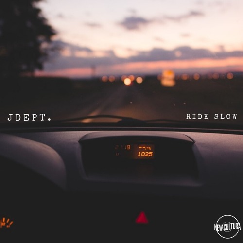 RIDE SLOW. (ft. JDept)