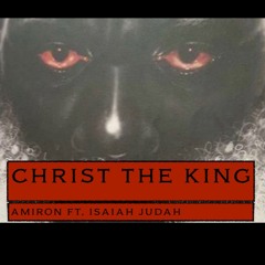 Christ The King Feat. Isaiah J