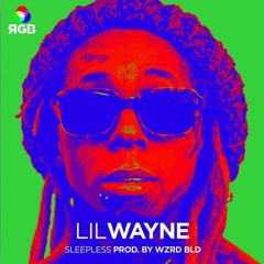 Lil Wayne - Sleepless (Prod. BY WZRD BLD)
