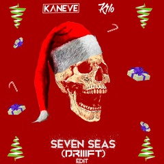 Kaneve X K1LO - Seven Seas (DRIIIFT Edit)