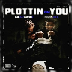 BadAzzCapon3x ft OGOS Dee - Plottin on YoU prod by. PiCASO
