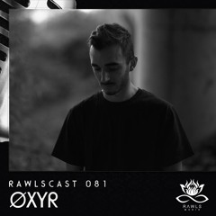 RAWLScast081 - ØXYR