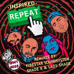 INSPIRED - Repeat (Shade K & Lady Shade Remix) ☆ OUT NOW!