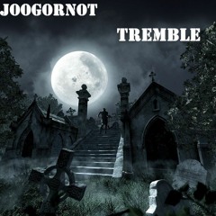 Joogornot - Tremble