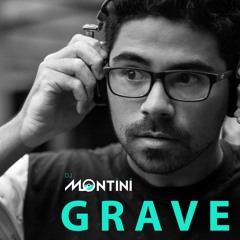 GRAVE - DJ Montini
