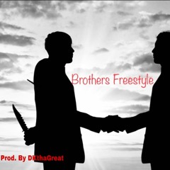 Brothers Freestyle Prod. By DKthagreat