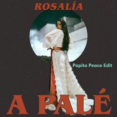 Rosalia - A Palé (PAPITO PEACE EDIT)