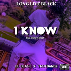 TGotBandz - I Know Ft. Lil Black (Prod. Bricks On Da Beat)