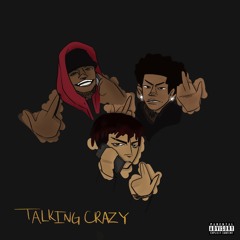 Talking Crazy ft Lil Quano & Mg Sleepy