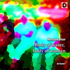 Resonator-I Wandered Across The Naked Desert Of Her Flesh