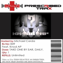 Prescribed Trax Sessions - Rx#009 feat. Knod Ap