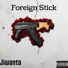 Jiwanta - Foreign Stick (Prod. Tr808)