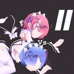 Rem Vs Ram ll ( Prod. Benihana)