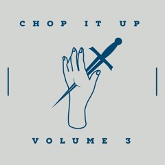 Chop It Up Vol. 3