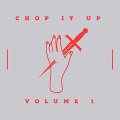 Chop it Up Vol. 1