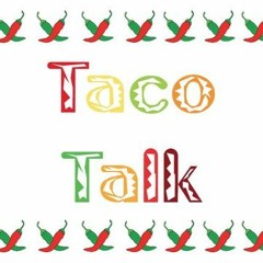 Taco Talk