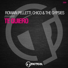 Te Quiero (Extended Mix) Romain Pelletti, Chico & The Gypsies
