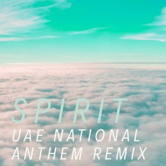Spirit (UAE NATIONAL ANTHEM REMIX)