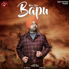 Miss You Bapu - Manveer Jhoke