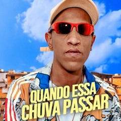 MC V7 - Quando Essa Chuva Passar (DJ Boy)SEGUE