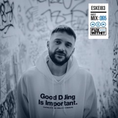ESKEI83 - fuxwithit guest mix 65