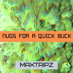 NUGS FOR A QUICK BUCK (Prod. Balance Cooper)