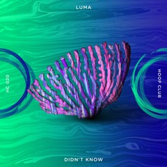 LUMA - Didn't Know (Extended Mix) 🐟