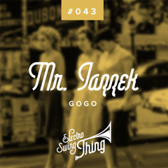 Mr. Jazzek - Gogo // Electro Swing Thing #043