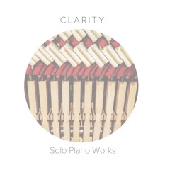 Clarity (Solo Piano Works)