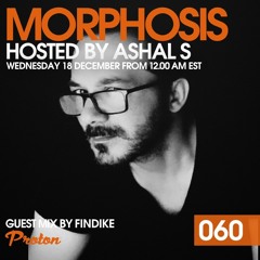 Morphosis Hosted By Ashal S (Guest Mix Findike)