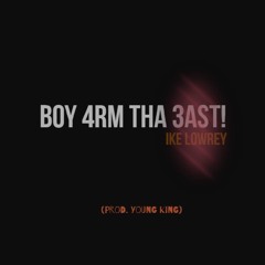 Boy 4rm Tha East