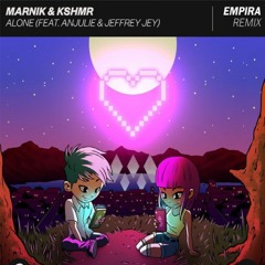 Marnik & KSHMR - Alone (feat. Anjulie & Jeffrey Jey)(CONTEST)(Empira Remix)
