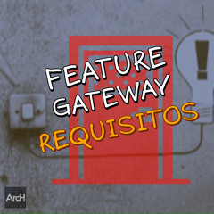 Desenhando um Feature Gateway (parte1 - requisitos)