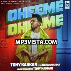 Tony - Kakkar - Dheeme - Dheeme - Free - Mp3 - Download