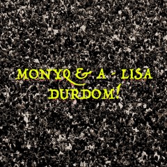 MONYQ & A - LISA - DURDOM!