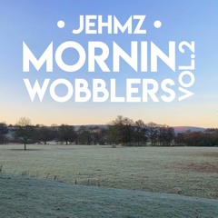 Mornin Wobblers Vol.2 (Bassline//4x4//Minimal)