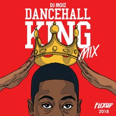 DJ Moiz - Dancehall King (Mix 2018)
