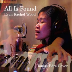 All Is Found - Evan Rachel Wood [Danise Cover]