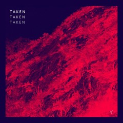Taken