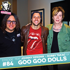 E084 Johnny Rzeznik & Robby Takac (Goo Goo Dolls)