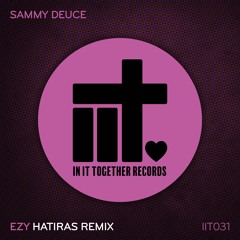 Sammy Deuce - EZY (Hatiras Remix)*OUT 27/12/19*