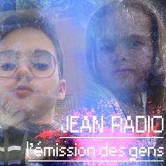 Jean Radio - L'émission des gens ! #1