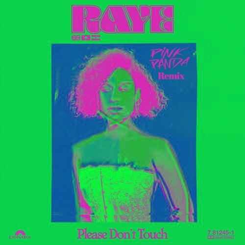 RAYE - Please Don't Touch (Pink Panda Remix)** FREE DOWNLOAD **