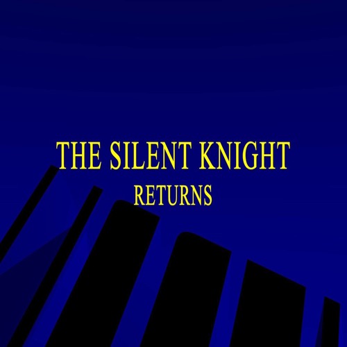 Stream The Silent Knight Returns by Rob Thorpe Listen online for free