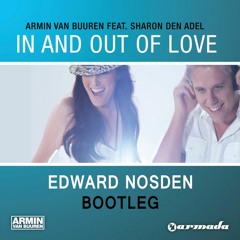 Armin van Buuren & Sharon den Adel - In and Out of Love (Edward Nosden Bootleg)
