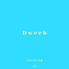 D w e e b ' F a r m i n g '